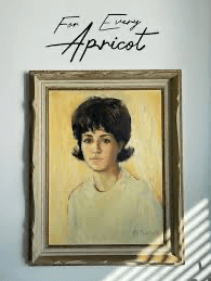 For Every Apricot